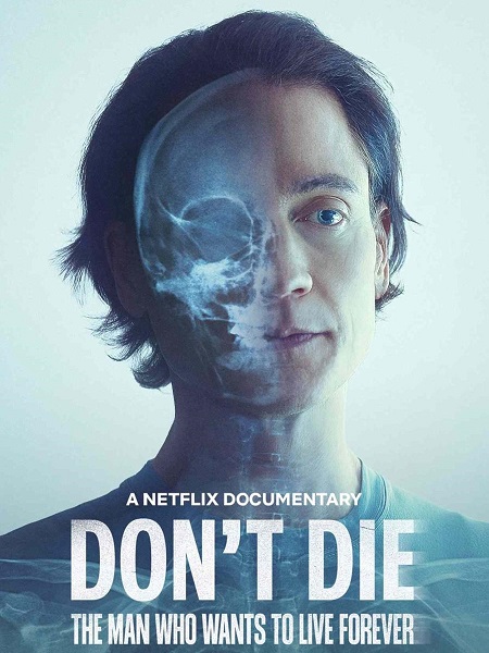 فيلم Don’t Die The Man Who Wants to Live Forever 2025 مترجم